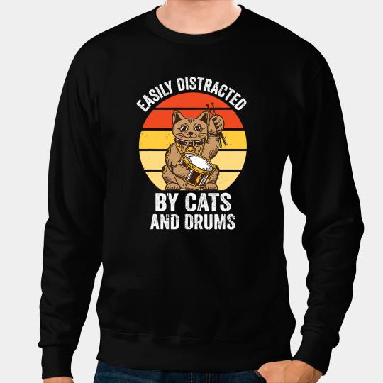 Cat Paws Drums Drummer Easily Distracted by Cats and Drums Music Funny Sweatshirts