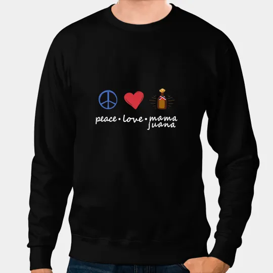 Peace Love Mamajuana Peace Dominican Republic Sweatshirts