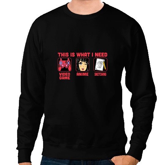 This Is What I Need Video Game Anime Sketching Sweatshirts