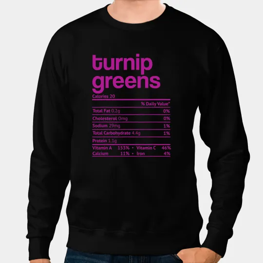 Turnip Greens Nutrition Fact Funny Thanksgiving Christmas Sweatshirts