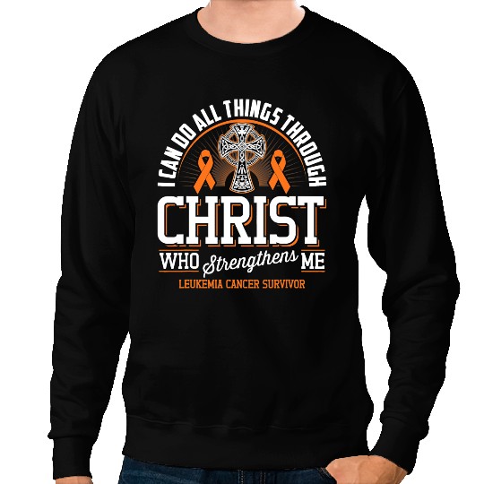 Leukemia Survivor I Can Do All Things Through Christ Leukemia Cancer Awareness Sweatshirts
