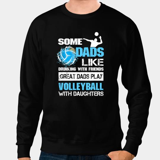 Volleyball Gift Sport Lover Great Dads Play Volleyball With Daughter Volleyball Dad 238 Sweatshirts