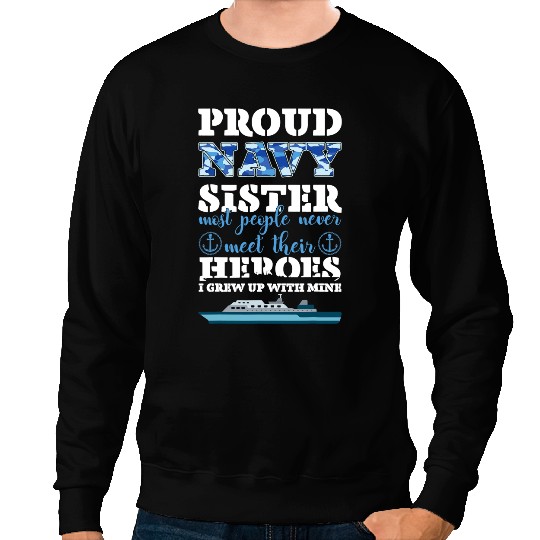 Proud Navy Sister Gift Sailor Sister Navy Sister Graduation Sweatshirts