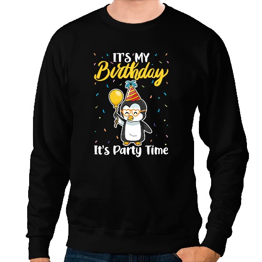 Penguin Its My Birthday Party Time Adelie Gentoo King Penguin Lover 290 Penguins Sweatshirts