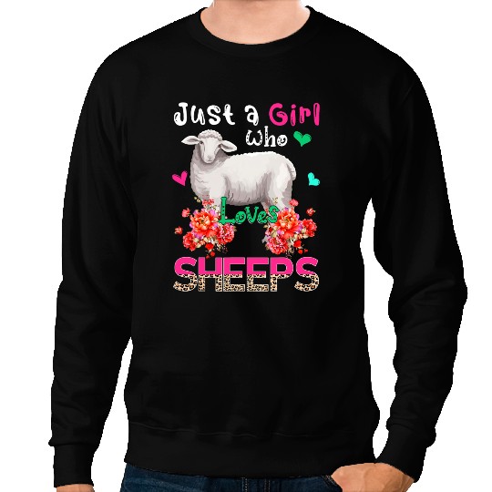 Sheep Lamb Just A Girl Who Loves Loves Sheeps Leopard Floral Sheep Ewe Sheeps Sweatshirts