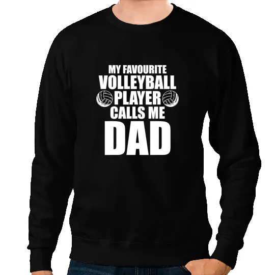 Volleyball Gift Mens my favourite volleyball player calls me dad volleyball Sweatshirts