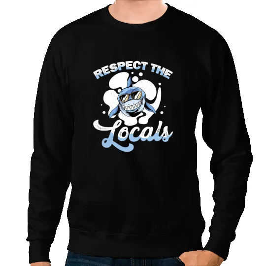 Ocean Shark Respect the locals shark Design for a Shark Lover 3 Sweatshirts