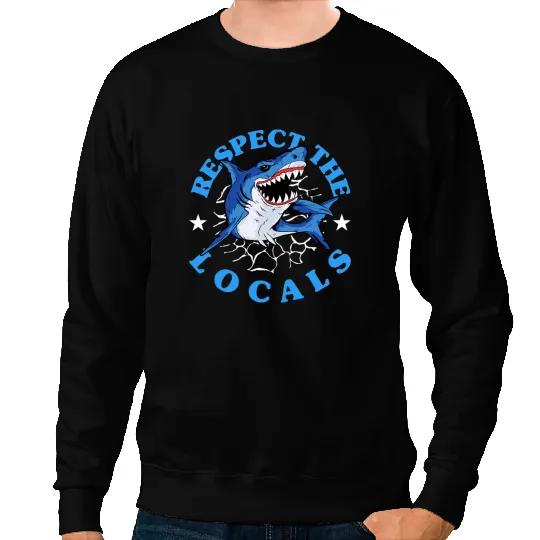 Ocean Shark Respect the locals shark Design for a Shark Lover Sweatshirts