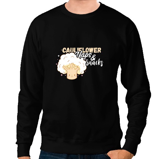 Naps And Snacks Cauliflower Healthy Vegetable Food Veggie Sweatshirts