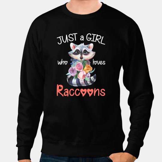 Funny Bear Just A Girl Who Loves Raccoons Floral Panda Ironic And Fancy Cute Bears Sweatshirts