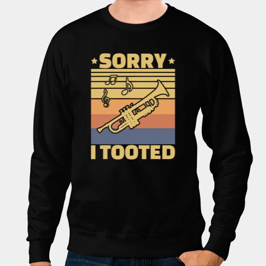 Trumpet Lover Sorry I Tooted Retro Funny Trumpet Player Jazz Band Trombone Sweatshirts