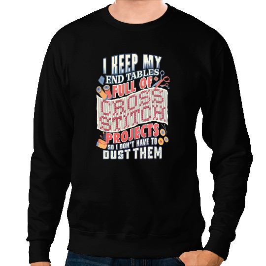 I Keep My End Tables Full Of Cross Stitch Projects Hobby Sweatshirts