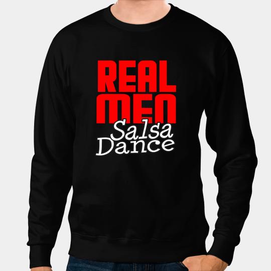 Mens Real Men Salsa Dance Latin Ballroom Dancing Gift Dad Husband Sweatshirts