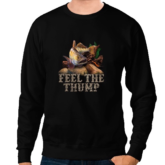 Walleye Fishing Funny Quote Feel The Thump Sweatshirts
