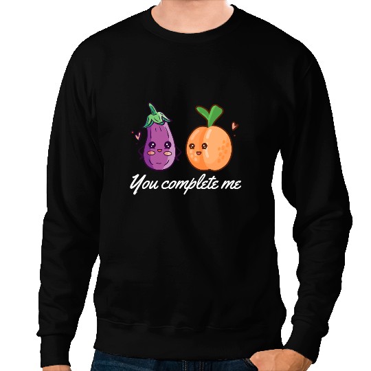 You Complete Me Eggplant Aubergine Sweatshirts