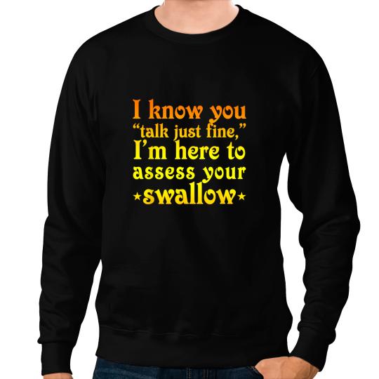 i know you talk just fine slp neurodiversity funny Sweatshirts