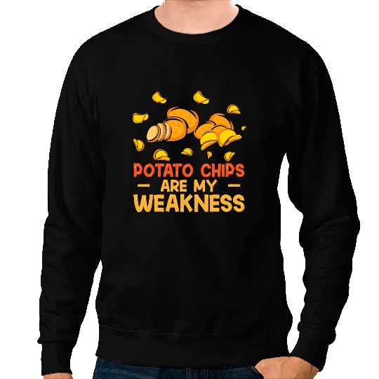 Potato Chips Are My Weakness Snacks Addict Potato Chips Sweatshirts