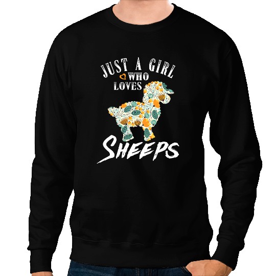Sheep Lamb Just A Girl Who Loves Sheeps Cute Sheep Floral Flower Farmer 165 Ewe Sheeps Sweatshirts