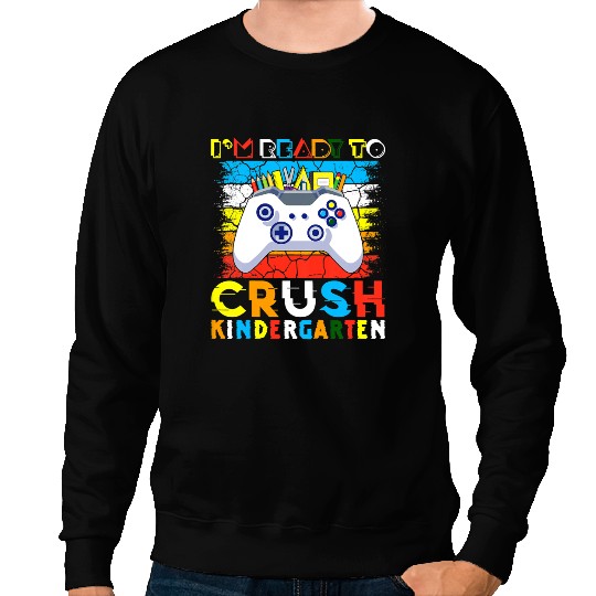 Kids Im Ready To Crush Kindergarten Back To School Video Game Sweatshirts