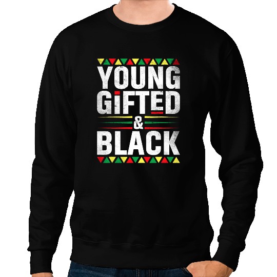 Young Gifted Black4 Black Magic Girl and Black History Sweatshirts