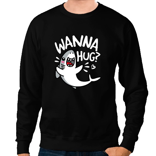 Ocean Shark Wanna Hug Shark Lover Ocean Wildlife Funny Predator Sea Life Sweatshirts