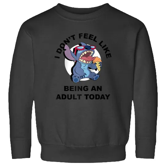 Disney Lilo Stitch I Don't Feel Like Being An Adult Today Sweatshirts