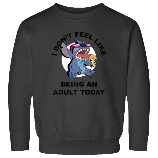 Disney Lilo Stitch I Don't Feel Like Being An Adult Today Sweatshirts