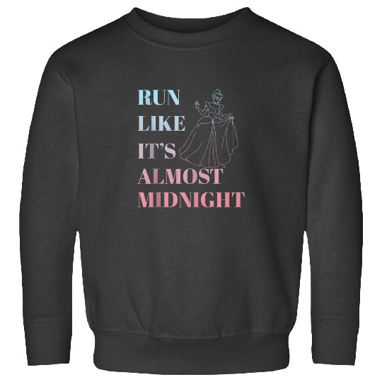 Disney Cinde Run Like Its Almost Midnight Text Sweatshirts