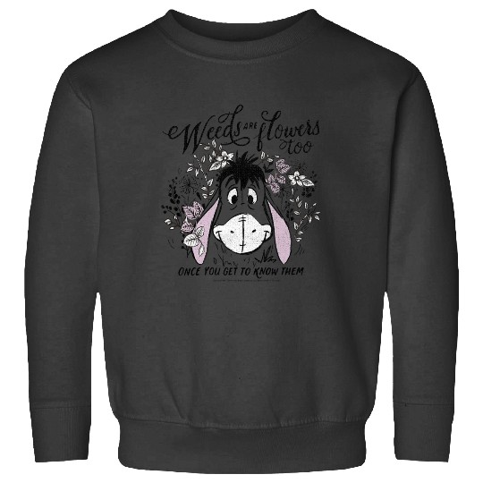 Disney Winnie The Pooh Eeyore Weeds Are Flowers Too Sweatshirts