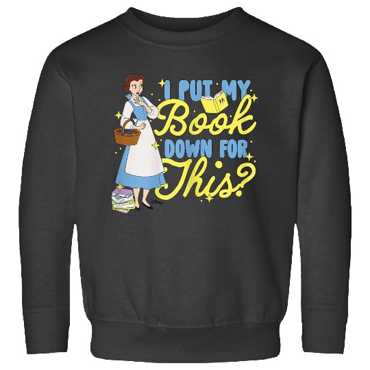 Disney Princess Belle I Put My Book Down For This Sweatshirts