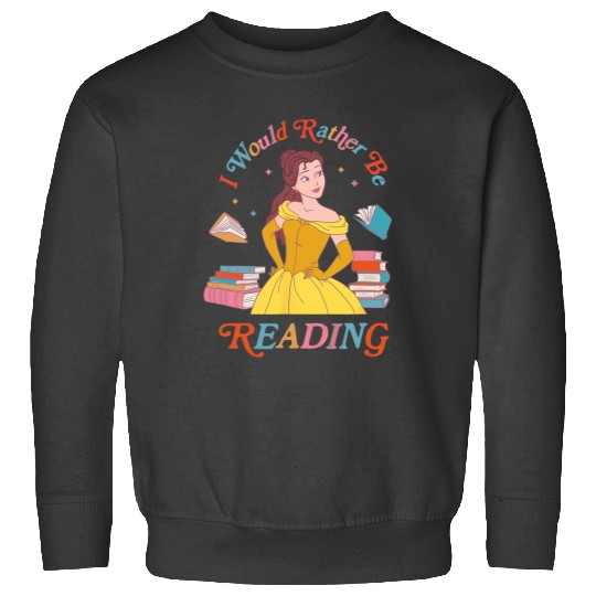 Disney Princess Beauty Beast Belle I Would Rather Be Reading Sweatshirts