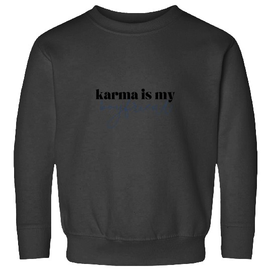 Karma Is My Boyfriend Taylorr Swift Lyrics 873 Sweatshirts