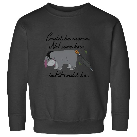 Disney Winnie the Pooh Eeyore Could be Worse Sweatshirts