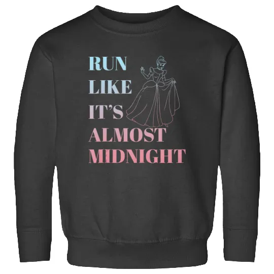 Disney Cinde Run Likes Its Almost Midnight Text Sweatshirts