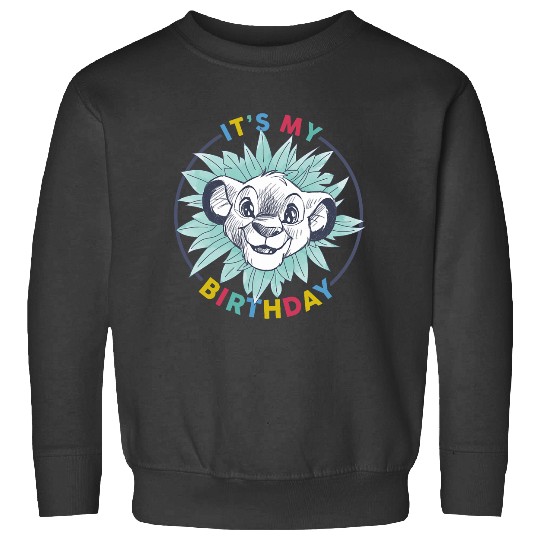 Disney The Lion King Birthday Floral Simba Its My Birthday Sweatshirts
