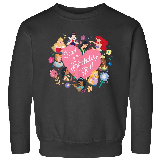 Disney Princess Family Heart Dad Of The Birthday Girl Sweatshirts