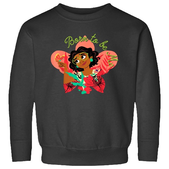 Disney Encanto Mirabel Madrigal Born To Be Me Sweatshirts