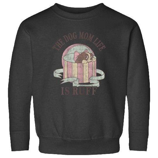 Disneyss Lady And The Tramp The Dog Mom Life Is Ruff Sweatshirts