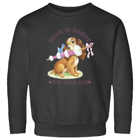 Disneyss Lady And The Tramp Lady Home Is Where The Dogs Are Sweatshirts