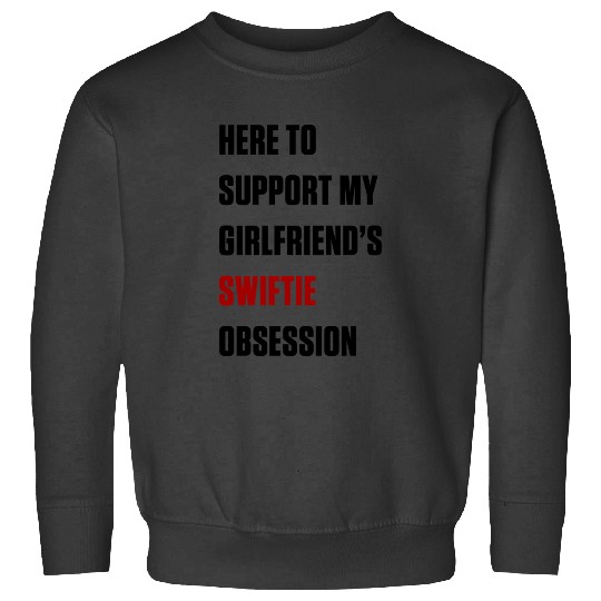 Discover here to support my girlfriend's taylor version obsession eras tour boyfriend Sweatshirts