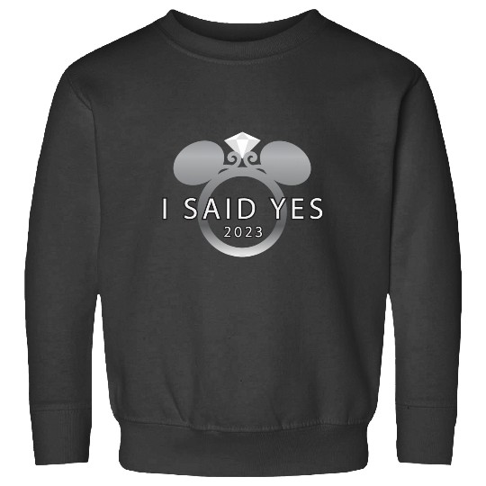 Disney I Said Yes 2023 Engagement Ring Proposal Mickey Sweatshirts