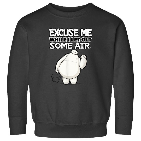 Disneyss Big Hero 6 Excuse Me While I Let Out Some Air Funny Sweatshirts
