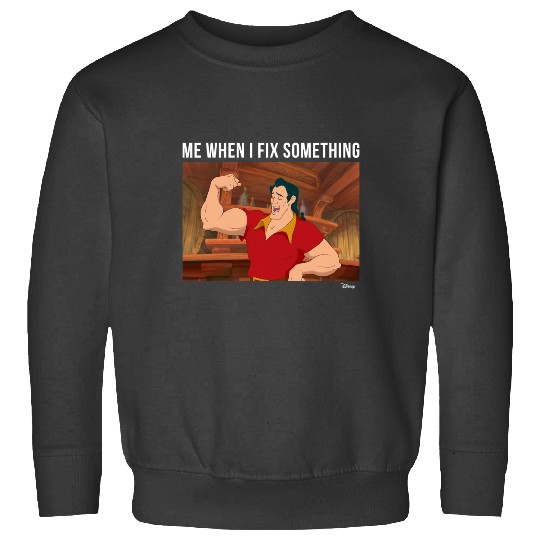 Disney Princess - Gaston When I Fix Something Sweatshirts