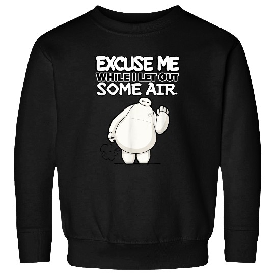 Discover Disney Big Hero 6 Excuse Me While I Let Out Some Air Funny Sweatshirts