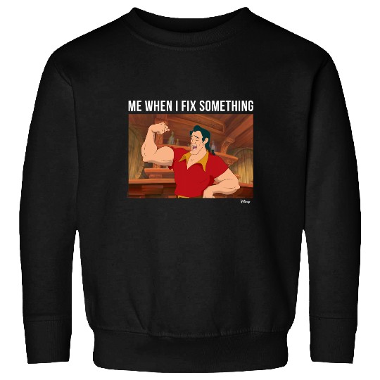 Disney Princess - Gaston When I Fix Something Sweatshirts