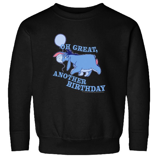 Disney Winnie The Pooh Eeyore Oh Great Another Birthday Sweatshirts