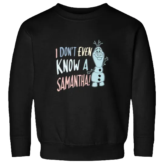 disney frozenss 2 Olaf I Dont Even Know A Samantha Tank Top Sweatshirts