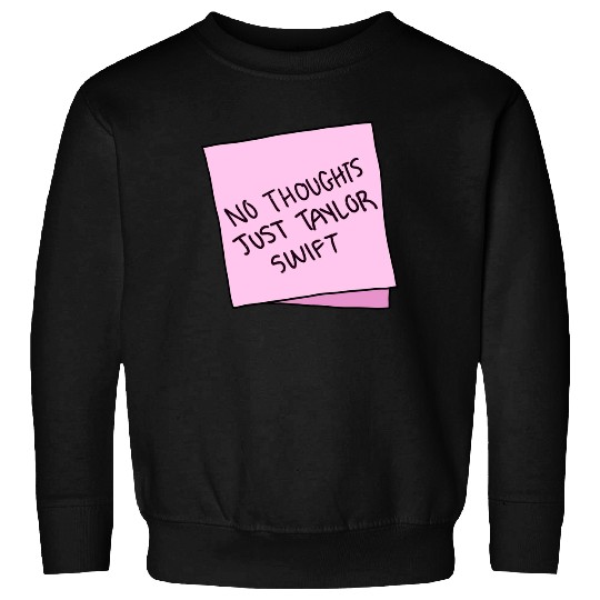 Discover No Thoughts Just Taylor Sweatshirts