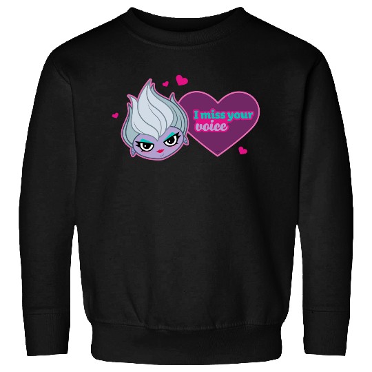 Disney Villains Ursula I Miss Your Voice Valentines Day Valentines Sweatshirts