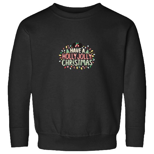 Have A Holly Jolly Christmas  : Mickey Disney Christmas, Disney Christmas Sweatshirts